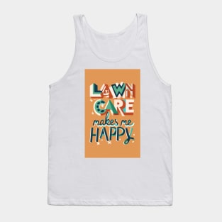 Lawn Care Makes Me Happy Tank Top